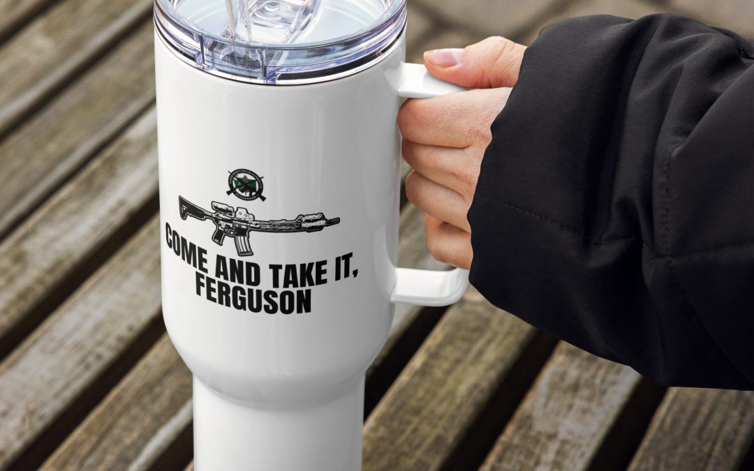 Come and Take It Ferguson – Travel mug with a handle