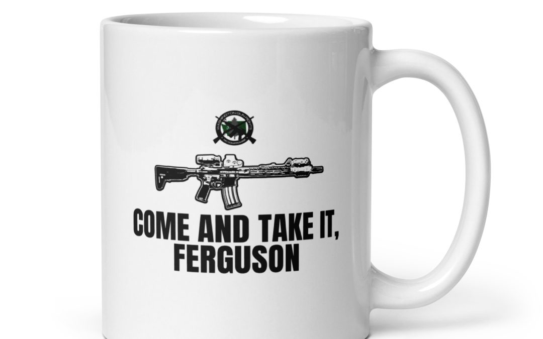 Come and Take It Ferguson – White glossy mug